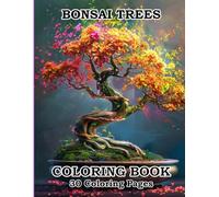Bonsai Trees: Coloring Book for Adults: 30 Beautiful Coloring Pages to Explore