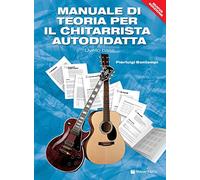 Bontempi Pierluigi - Manuale Di Teoria Per Il Chitarrista Autodidatta. Livello Base