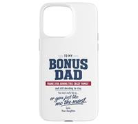 Bonus Dad Stepfather Daughter fathers day Crazy Family Love Case for iPhone 15 Pro Max