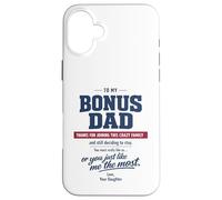 Bonus Dad Stepfather Daughter fathers day Crazy Family Love Case for iPhone 16 Plus