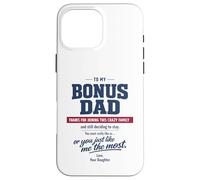 Bonus Dad Stepfather Daughter fathers day Crazy Family Love Case for iPhone 16 Pro Max