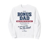 Bonus Dad Stepfather Daughter fathers day Crazy Family Love Sweatshirt