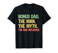 Bonus Dad The Man Myth Bad Influence Funny Step-Dad Stepdad T-Shirt