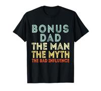 Bonus Dad The Man Myth Bad Influence Funny Step-Dad Stepdad T-Shirt