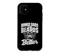 Bonus Dads With Beards Are Better - Stepdad Stepfather Case for iPhone 11