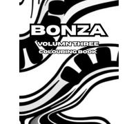 BONZA VOLUMN THREE: BONZA VOLUMN THREE: A mixed bag of pages for family fun, suitable for adults and children, especially great when travelling. (Bumper Colouring Books)