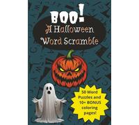 Boo! A Halloween Word Scramble and coloring book for Teens and Adults: 999+ Words, A fun and Spooky Word-puzzle for the Autumn Season | 15+ Adult ... (Boo! All Hallows Eve Word Game Series)