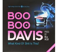 Boo Boo Davis - What Kind of Shit Is This? [VINYL]