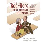 Boo-Boos That Changed the World: A True Story About an Accidental Invention (Really!)
