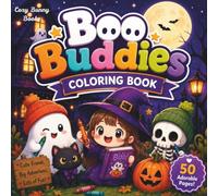 Boo Buddies Coloring Book: 50 Cute and Spooky Halloween Coloring Pages for Kids Featuring Friendly Ghosts, Witches, Skeletons, Pumpkins, Bats, and ... Adventures (Halloween Coloring Book Series)
