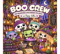 Boo Crew: Cozy Apothecary Days: Ein magisches Apotheken-Malbuch - 40 gemütliche Halloween-Kräuterszenen zum Ausmalen für Teens & Erwachsene