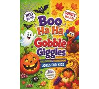 Boo Ha Ha & Gobble Giggles: Halloween & Thanksgiving Jokes and Riddles for Kids