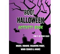 Boo! Halloween Activity Book: Mazes, Sudoku, Coloring Pages, Word Search & More! Perfect for 7-12 year olds!