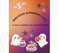 BOO HUG & PUMPKIN LOVE: A cute Halloween coloring book