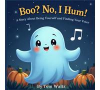 Boo? No, I Hum!: A Story About Being Yourself and Finding Your Voice