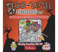 Boo-tiful Chaos: A Wacky Doodles Halloween Coloring Book with Silly Witches, Quirky Pumpkins, and Spooky Fun for Stress-Free Creativity (Wacky Doodles Coloring Book Series)