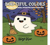 BOO-TIFUL COLORS: HALLOWEEN COLORING ADVENTURE FOR YOUR LITTLE MONSTERS; 70 PAGES BOOK; FOR 1-5 YEARS OLD