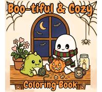 Boo-tiful & Cozy: A Cute Monster Coloring Book for Teens and Adults Featuring 40 Adorable Halloween Creatures Scenes in Everyday Cozy Moments