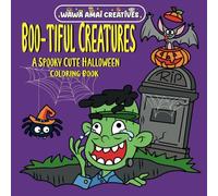 Boo-tiful Creatures: A Spooky Cute Coloring Book for Adults, Teens, and Children, Featuring Bold and Easy Halloween Designs for Stress Relief, Relaxation, and Mood Enhancement (Holiday Coloring Books)
