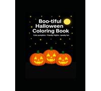Boo-tiful Halloween: Coloring Book for Kids Ages 2-8: Adorable pumpkins, friendly ghosts, silly monsters & spooky fun for happy Halloween coloring!