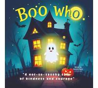 Boo Who: A Not-So-Spooky Tale of Kindness and Courage