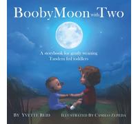 Booby Moon with Two: A storybook for gently weaning Tandem fed toddlers (Booby Moon Collection)