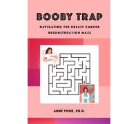 Booby Trap: Navigating the Breast Cancer Reconstruction Maze