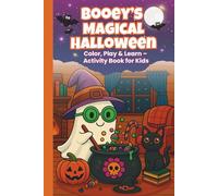 Booey the Ghost’s Magical Halloween: Coloring and Activity Book with Mazes, Riddles, Counting, and Creative Drawing for Kids Ages 4-8, 60 pages