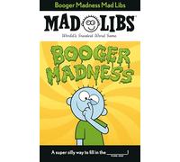 Booger Madness Mad Libs: World's Greatest Word Game