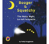 Booger & Squatchy The Noisy Night La Nuit Bruyante: Bilingual French English Children's Book