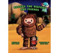 Booger the Bigfoot and Friends: 4