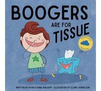 Boogers are for Tissue: Where to put it when you pick it!