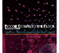 BOOGIE DOWN TO THE FLOOR MIXED BY THEM