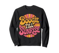 Boogie Till Sunrise Retro Disco Dance Groove Design Sweatshirt