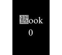 Book 0 (Me, Magic Mushrooms & My Lord and Savior Jesus Christ)