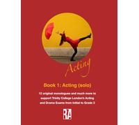 Book 1: Acting (Solo): Monologues: Monologues (Acting and Drama: Original monologues and duologues)