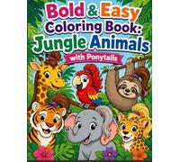 Book 1 - Bold & Easy Coloring Book: Jungle Animals with Ponytails: Cute and Funny Jungle Creatures with Big Hairstyles | Large Print, Simple Designs, Thick Lines for Kids, Teens, Adults & Seniors
