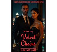 Book 1 of Velvet Chains: A Mafia Billionaire Escort Dark Romance Affair