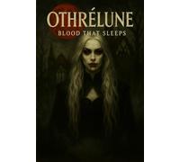 Book 1: Othrélune - Blood That Sleeps