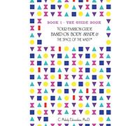 Book 1 - The Guide Book: Your Fashion Guide Based on Body Shape & The Space Of The Waist® (Your Body Shape by Waistplacement)