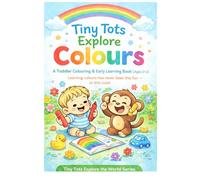 Book 1: Tiny Tots Explore Colours (Tiny Tots Explore the World)