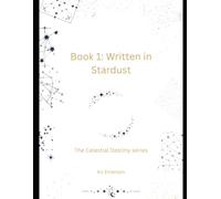 Book 1: Written in Stardust: The Celestial Destiny series