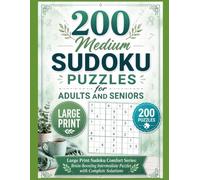 Book 2 - 200 Medium Sudoku Puzzles for Adults and Seniors: Large Print Sudoku Comfort Series: Brain-Boosting Intermediate Puzzles with Complete Solutions