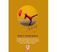 Book 2: Acting (Pairs): Duologues (Acting and Drama: Original monologues and duologues)