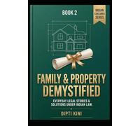 Book 2 - Family & Property Demystified (RERA Carpet Area, Wills, Gift Deeds, Nominees) (The Smart Citizen’s Shield Series)