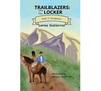 Book 2: Sacagawea (Trailblazers: Into the Locker)