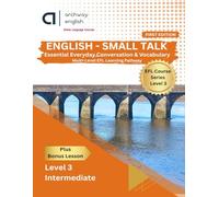 Book 3 - Learn English for Real-Life Communication: A Structured English Course | Grammar, Vocabulary, Listening & Speaking Practice | Part of a ... English: Multi-Level EFL Learning Pathway)