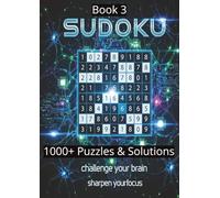 Book 3 SUDOKU 1000+ Puzzles & Solutions: Challenge your brain, sharpen your focus with over 1000 Sudoku puzzles to provide hours of mental entertainment