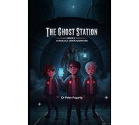 Book 3: The Ghost Station: A Sherlock Junior Adventure (Sherlock Holmes Books For Kids)