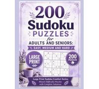 Book 4: 200 Sudoku Puzzles for Adults and Seniors: Easy, Medium and Hard: Large Print Sudoku Comfort Series: Mixed-Difficulty Puzzles with Complete Solutions